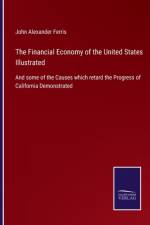 Financial Economy of the United States Illustrated af John Alexander Ferris