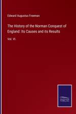 History of the Norman Conquest of England af Freeman Edward Augustus Freeman