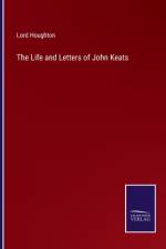 Life and Letters of John Keats af Lord Houghton