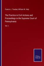 Practice in Civil Actions and Proceedings in the Supreme Court of Pennsylvania af Francis J Troubat