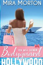 Ich will keinen Bodyguard af Mira Morton