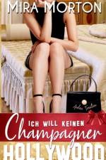 Ich will keinen Champagner af Mira Morton