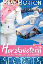 Herzknistern. Blind verliebt im Pulverschnee af Mira Morton