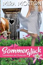 Sommergluck. Traummann mit Plumpsklo af Mira Morton