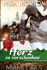 Herz zu verschenken. Mit dir hab ich nicht gerechnet af Mira Morton