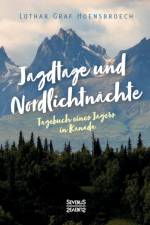 Jagdtage und Nordlichtnachte af Lothar Graf Hoensbroech