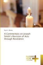 Commentary on Joseph Smith's Revision of Acts through Revelation af Kevin L Barney