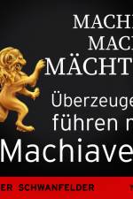 Machen macht mächtig - Überzeugend führen mit Machiavelli af Werner Schwanfelder