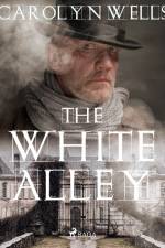 The White Alley af Carolyn Wells