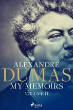 My Memoirs. Volume II af Alexandre Dumas