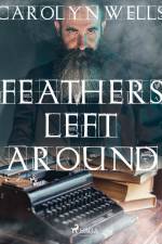 Feathers Left Around af Carolyn Wells