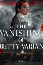 The Vanishing Of Betty Varian af Carolyn Wells