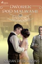Dworek pod Malwami 55 - Lipcowy romans af Marian Piotr Rawinis