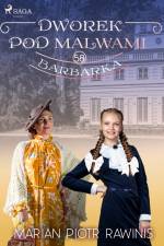Dworek pod Malwami 58 - Barbarka af Marian Piotr Rawinis