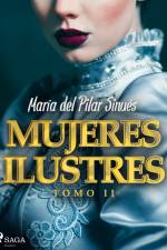 Mujeres ilustres. Tomo II af María del Pilar Sinués