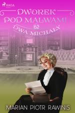 Dworek pod Malwami 62 - Dwa Michały af Marian Piotr Rawinis