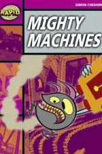 Rapid Reading: Mighty Machines (Stage 3, Level 3A) af Simon Cheshire