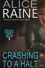Crashing To A Halt af Alice Raine