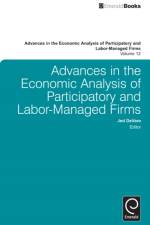 Advances in the Economic Analysis of Participatory and Labor-Managed Firms