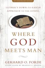 Where God Meets Man, 50th Anniversary Edition af Gerhard O. Forde