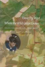 Where the Wild Grape Grows af Dorothy West