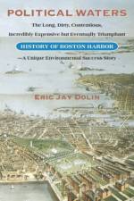 Political Waters af Eric Jay Dolin