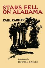 Stars Fell on Alabama af Carl Carmer