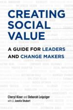 Creating Social Value af Cheryl Kiser