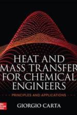 Heat and Mass Transfer for Chemical Engineers: Principles and Applications af Giorgio Carta