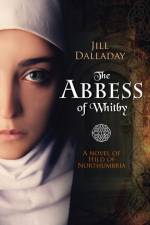 The Abbess of Whitby af Jill Dalladay