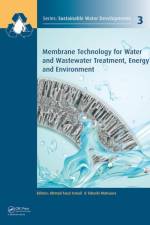 Membrane Technology for Water and Wastewater Treatment, Energy and Environment af A F Ismail