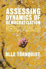 Assessing Dynamics of Democratisation af O. Toernquist