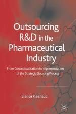 Outsourcing of R&D in the Pharmaceutical Industry af Bianca Piachaud