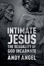 Intimate Jesus af Dr Andy Angel