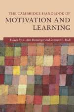 The Cambridge Handbook of Motivation and Learning af K. Ann (Swarthmore College Renninger