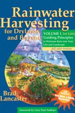 Rainwater Harvesting for Drylands and Beyond, Volume 1, 3rd Edition af Brad Lancaster