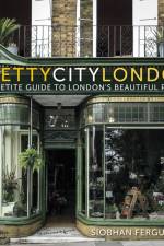 prettycitylondon: The Petite Guide to London's Beautiful Places af Siobhan Ferguson
