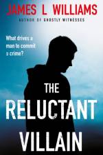 The Reluctant Villain af James L Williams