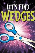 Let's Find Wedges