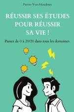 Reussir ses etudes pour reussir sa vie ! af PIERRE-YVES HOUDOUX