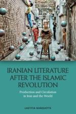 Iranian Literature after the Islamic Revolution af Laetitia Nanquette