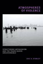 Atmospheres of Violence af Eric A. Stanley