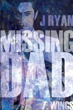 Missing Dad 7: Wings af J Ryan