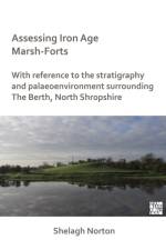 Assessing Iron Age Marsh-Forts af Shelagh Norton