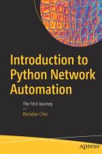Introduction to Python Network Automation af Brendan Choi