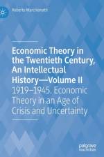 Economic Theory in the Twentieth Century, An Intellectual History-Volume II af Roberto Marchionatti