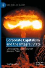 Corporate Capitalism and the Integral State af Stephen Maher