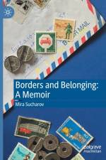 Borders and Belonging: A Memoir af Mira Sucharov