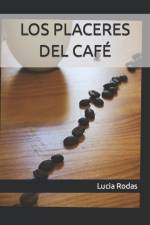 Placeres del Cafe af Lucia Rodas