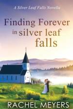 Finding Forever in Silver Leaf Falls af Rachel Meyers